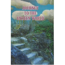 JOURNEY TO THE UNSEEN WORLD