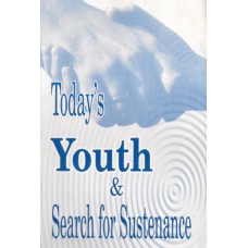 TODAY'S YOUTH AND SEARCH FOR SUSTENANCE 
